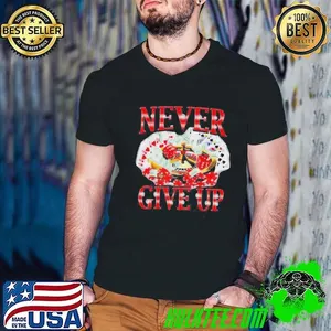 Never Give Up Gambling shirt