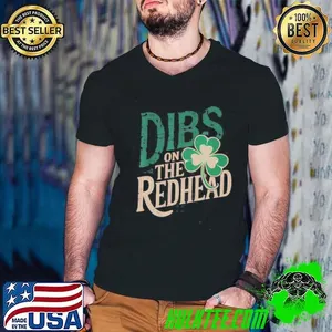 Nice St Patricks Day Irish Shamrock Dibs On The Redhead Shirt