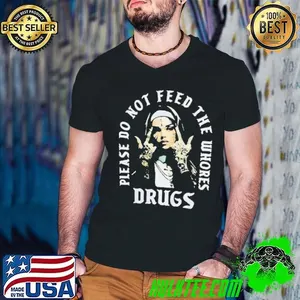 Nun please do not feed the whores drugs shirt