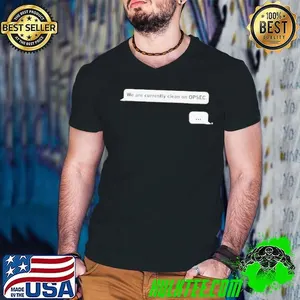 We are currently clean on OPSEC shirt