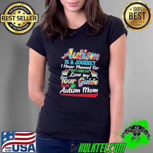 Autism Is A Journey I Never Planned For But I Sure Do Love My Tour Guide Shirt