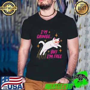 Cat Im Cringe But Im Free Shirt