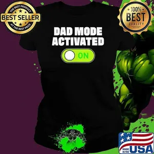 Dad mode activated shirt