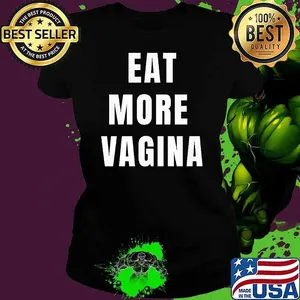 Eat more vagina shirt