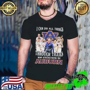 I Can Do All Things Through Tigers Who Strengthens Me Auburn Signature Shirt