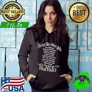 I’m not like other girls let’s fucking go Buffalo shirt