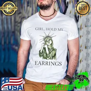 Lady liberty girl hold my earrings shirt