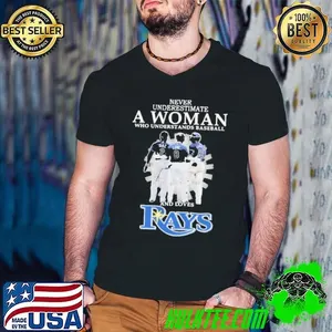 Never Underestimate A Woman Who Understands Baseball And Loves Tampa Bay Rays Signatures shirt