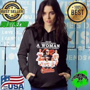 Never underestimate a woman who understands baseball and loves Orioles shirt