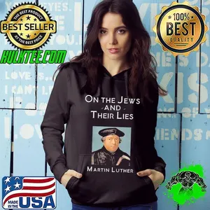 On the Jews and their lies Martin Luther shirt