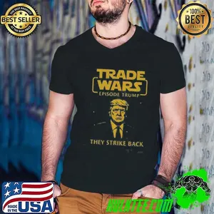 Trade Wars Episode Trump They Strike Back Tariff War Shirt