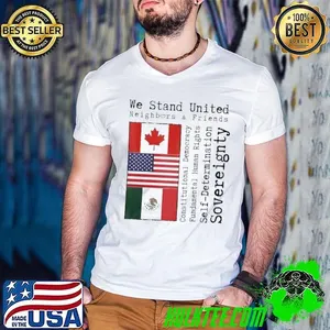 We Stand United Neighbors and Friends Canada The USA and Mexico Flags shirt