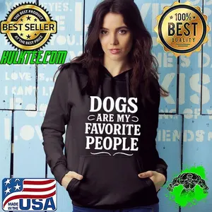 Dogs are my favorite people shirt