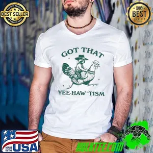 Got that yee haw tism Shirt