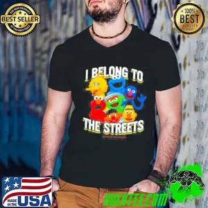 I Belong To The Streets Shirt
