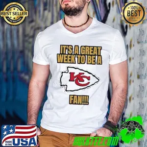 It’s A Great Week To Be A Kansas City Chiefs Fan Shirt