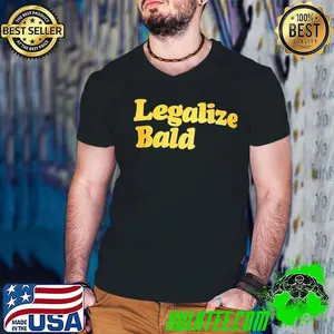 Legalize bald shirt