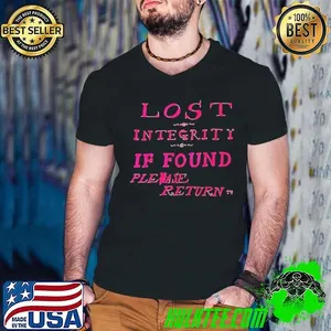 Lost integrity if found please return shirt