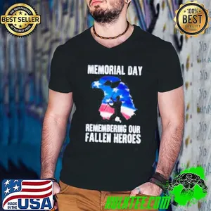 Memorial day remembering our fallen heroes shirt