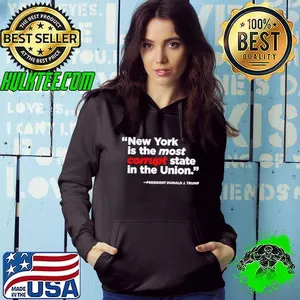 New York is the most corrupt state in the Union president donald J trump shirt