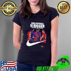 Our Football Is Bigger Than Your Expectations Nike x FC Barcelona La Liga Champions 2024 25 With 28 League Titles Won T Shirt