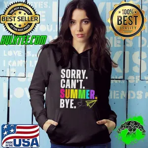 Sorry Can’t Summer Bye Teacher Last Day Of School Shirt