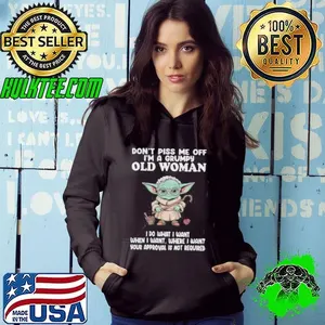 Baby Yoda don’t piss me off I’m a grumpy old woman shirt