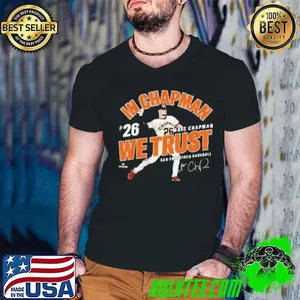 In Chapman We Trust Matt Chapman San Francisco Baseball Shirt