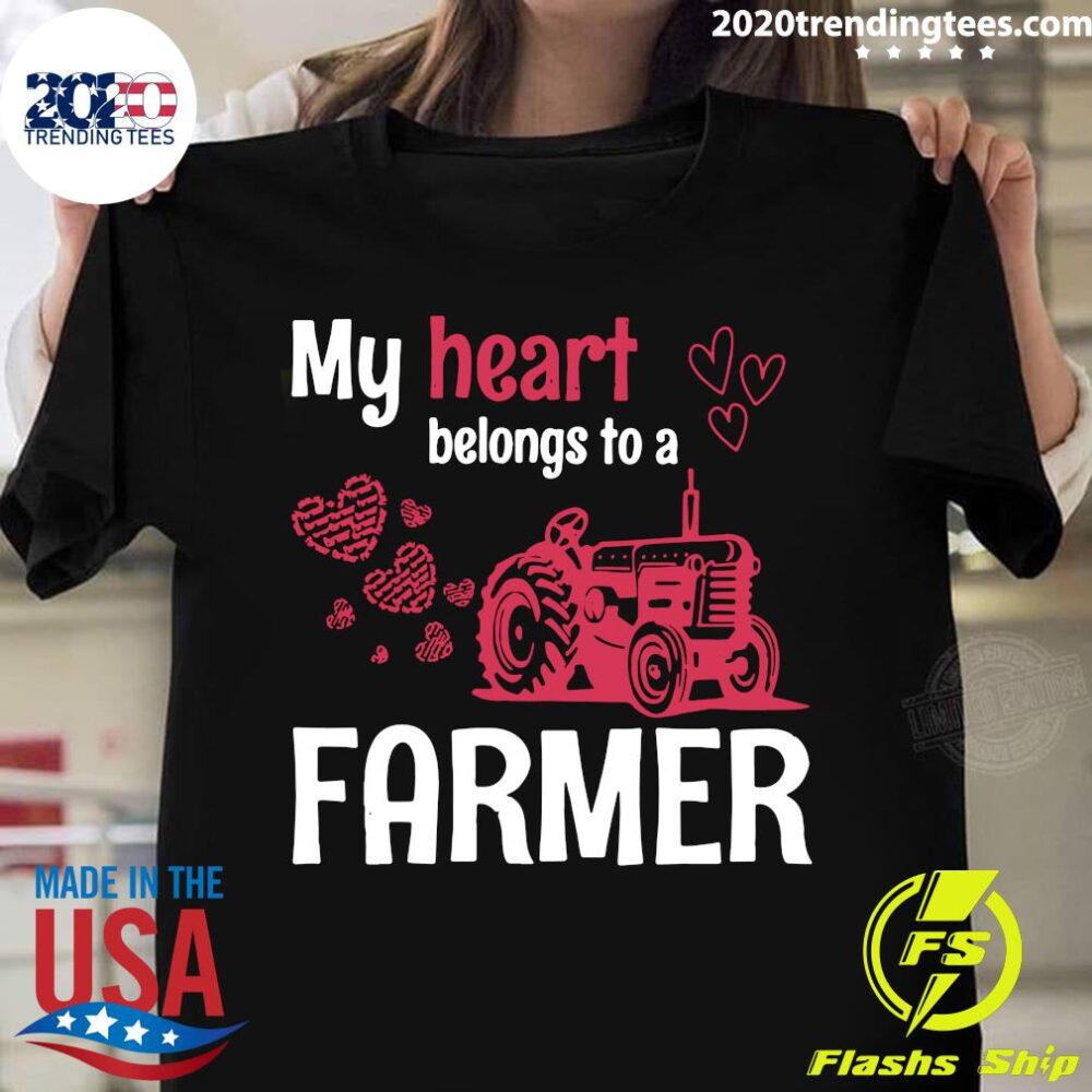 My Heart Belongs To A Farmer shirt